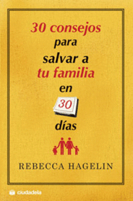 30 CONSEJOS PARA SALVAR A TU FAMILIA EN 30 D�AS