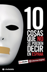 10 COSAS QUE NO SE PUEDEN DECIR EN ESPA�A