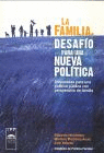 LA FAMILIA, DESAF�O PARA UNA NUEVA POL�TICA