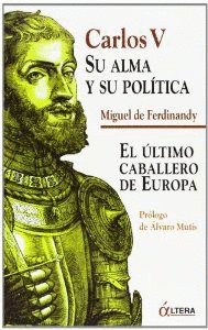 CARLOS V, SU ALMA Y SU POL�TICA