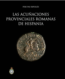 LAS ACU�ACIONES PROVINCIALES ROMANAS DE HISPANIA.