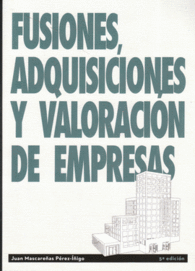 FUSIONES, ADQUISICIONES Y VALORACIN DE EMPRESAS