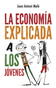 LA ECONOMIA EXPLICADA A LOS JOVENES