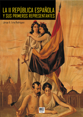 LA II REP�BLICA ESPA�OLA Y SUS PRIMEROS REPRESENTANTES