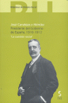 JOS CANALEJAS Y MNDEZ, PRESIDENTE DEL GOBIERNO DE ESPAA, 1910-1912