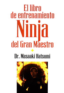 LIBRO DEL ENTRENAMIENTO NINJA DEL GRAN MAESTRO,EL