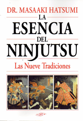 ESENCIA DEL NINJUTSU. LAS NUEVE TRADIDIONES