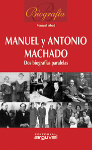 BIOGRAF�A MANUEL Y ANTONIO MACHADO