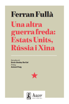 UNA ALTRA GUERRA FREDA: ESTATS UNITS, RSSIA I XINA