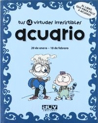 TUS 12 VIRTUDES IRRESISTIBLES: ACUARIO