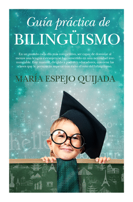 GUIA PRACTICA DEL BILING�ISMO DOMINAR UNA LENGUA EXTRANJERA