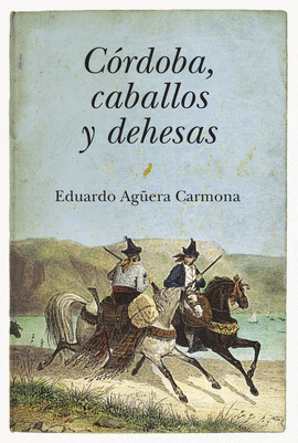 C�RDOBA, CABALLOS Y DEHESAS