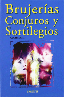 BRUJER�AS, CONJUROS Y SORTILEGIOS