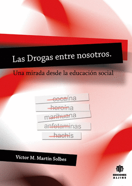 LAS DROGAS ENTRE NOSOTROS