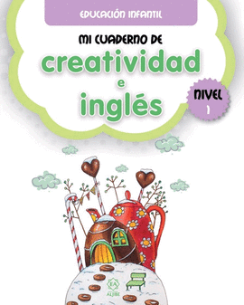 MI CUADERNO DE CREATIVIDAD E INGLS 1