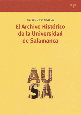 EL ARCHIVO HIST�RICO DE LA UNIVERSIDAD DE SALAMANCA