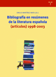 BIBLIOGRAF�A EN RES�MENES DE LA LITERATURA ESPA�OLA ART�CULOS 1998 2003 BIBLIOGRAF�A Y BIBLIOLOG�A