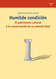 HUMILDE CONDICION EL PATRIMONIO CULTURAL Y LA CONS