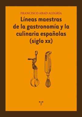 L�NEAS MAESTRAS DE LA GASTRONOM�A Y LA CULINARIA ESPA�OLAS