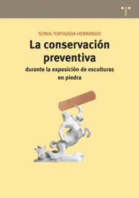 LA CONSERVACI�N PREVENTIVA DURANTE LA EXPOSICI�N DE ESCULTURAS EN PIEDRA CONSERVACI�N Y RESTAURACI�N DEL PATRIMONIO