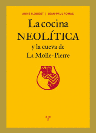LA COCINA NEOLITICA Y LA CUEVA DE LA MOLLE-PIERRE
