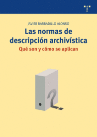 LAS NORMAS DE DESCRIPCION ARCHIVISTICA