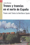 TRENES Y TRANVIAS EN EL NORTE DE ESPA�A