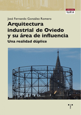 ARQUITECTURA INDUSTRIAL EN OVIEDO Y SU �REA DE INFLUENCIA