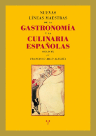 NUEVAS LNEAS MAESTRAS DE LA GASTRONOMA Y LA CULINARIA ESPAOLAS SIGLO XX LA COMIDA DE LA VIDA