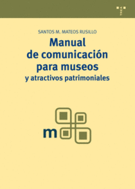 MANUAL DE COMUNICACIN PARA MUSEOS Y ATRACTIVOS PATRIMONIALES MANUALES DE MUSESTICA PATRIMONIO Y TURISMO CULTURAL