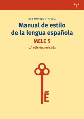 MANUAL DE ESTILO DE LA LENGUA ESPA�OLA (5� EDICI�N, REVISADA)