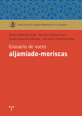 GLOSARIO DE VOCES ALJAMIADO-MORISCAS