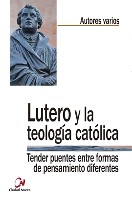 LUTERO Y LA TEOLOG�A CAT�LICA