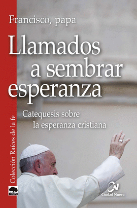 LLAMADOS A SEMBRAR ESPERANZA