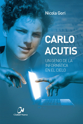 CARLO ACUTIS. UN GENIO DE LA INFORM�TICA EN EL CIELO