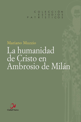 LA HUMANIDAD DE CRISTO EN AMBROSIO DE MIL�N