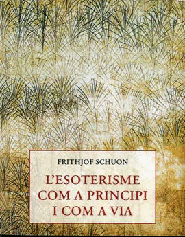 ESOTERISME COM A PRINCIPI I COM A VIA, L'