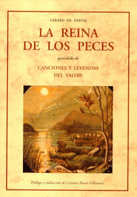 LA REINA DE LOS PECES ; PRECEDIDO DE CANCIONES Y LEYENDAS DEL VAL