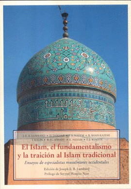 EL ISLAM, EL FUNDAMENTALISMO Y LA TRAICIN AL ISLAM TRADICIONAL