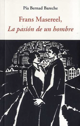 FRANS MASEREEL, LA PASI�N DE UN HOMBRE