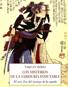 LOS MISTERIOS DE LA SABIDUR�A INMUTABLE. EL ARTE ZEN DEL MANEJO D