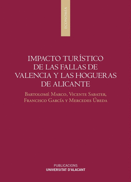 IMPACTO TURSTICO DE LAS FALLAS DE VALENCIA Y LAS HOGUERAS DE ALICANTE