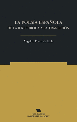 LA POESA ESPAOLA DE LA II REPBLICA A LA TRANSICIN