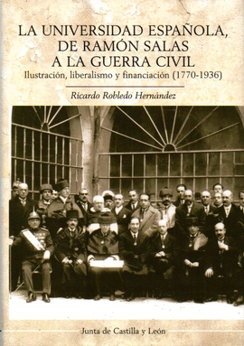 LA UNIVERSIDAD ESPA�OLA, DE RAM�N SALAS A LA GUERRA CIVIL