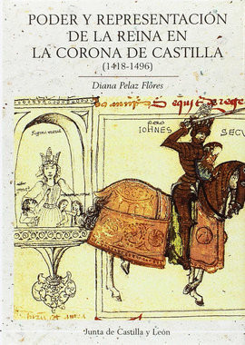 PODER Y REPRESENTACIN DE LA REINA EN LA CORONA DE CASTILLA (1418-1496)