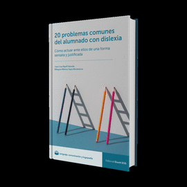 20 PROBLEMAS COMUNES DEL ALUMNADO CON DISLEXIA. CMO ACTUAR ANTE ELLOS DE UNA FO