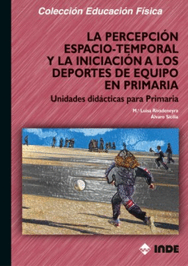 LA PERCEPCI�N ESPACIO-TEMPORAL Y LA INICIACI�N A LOS DEPORTES DE EQUIPO EN PRIMA