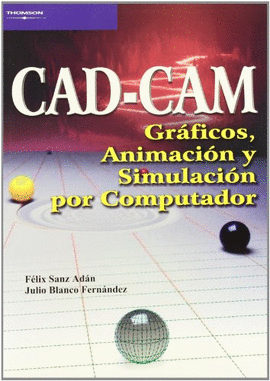 CAD-CAM. GR�FICOS, ANIMACI�N Y SIMULACI�N POR COMPUTADOR