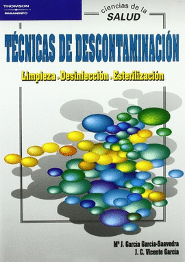 T�CNICAS DE DESCONTAMINACI�N. LIMPIEZA. DESINFECCI�N. ESTERILIZACI�N