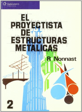 EL PROYECTISTA DE ESTRUCTURAS MET�LICAS. TOMO 2